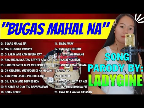 "BUGAS MAHAL NA" Nonstop Bisaya Parody Songs by LadyGine 💥 LadyGine Playlist 2024