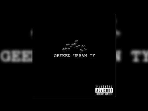 Urban Ty - Geeked (Official Audio)