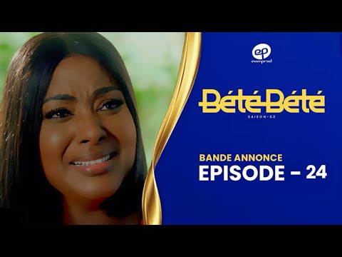 BÉTÉ BÉTÉ - Saison 3 - Episode 24 : Bande Annonce