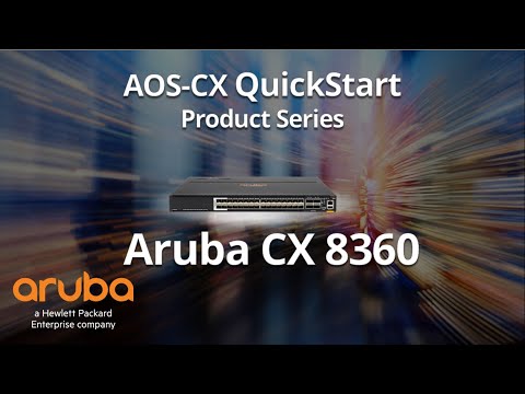 Aruba AOS-CX 8360 Switch Series Product Details