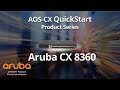 Aruba AOS-CX 8360 Switch Series Product Details