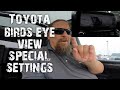 Toyota Birds Eye View Special Settings