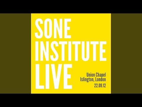 Sone Institute Live (Live at Union Chapel, Islington, London, 22/09/12)