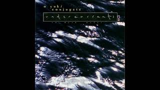 O Yuki Conjugate - Undercurrents (In Dark Water) (1992) (Full Album)