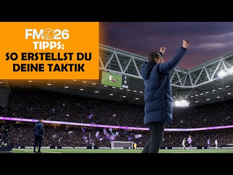 FM26 Tips: How to build a successful tactic | Creating an FM26 tactic | FM26 tutorial (German)
