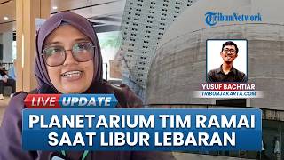 Planetarium TIM Diserbu Pemudik, Liburan Murah Meriah Disambut Antusias Nikmati Pertunjukan