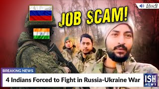 4 Indians Forced to Fight in Russia-Ukraine War