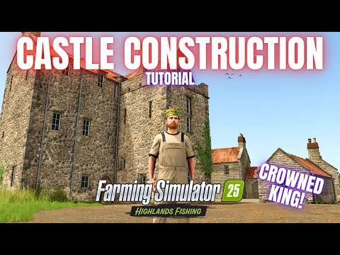 CASTLE CONSTRUCTION GUIDE - Highlands Fishing Expansion - Farming Simulator 25
