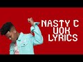 Nasty C UOK Lyrics