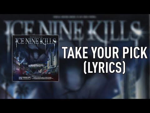 Ice Nine Kills - Take Your Pick [LYRICS] feat. Corpsegrinder of Cannibal Corpse
