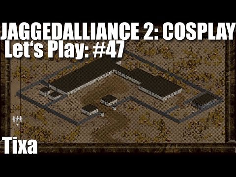 Let's Play #47 Jagged Alliance 2 Cosplay Mod - Tixa [ deutsch ]