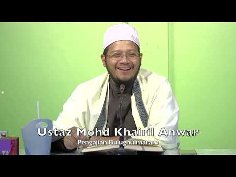 20230102 Ustaz Mohd Khairil Anwar : Pengajian Bulughulmaram