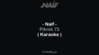 Naif - Piknik 72 ( Karaoke - Remake )