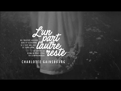 Lyrics + Vietsub || L'un Part L'autre Reste / Charlotte Gainsbourg