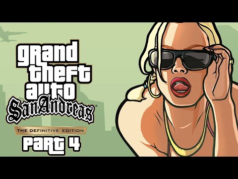 Grand Theft Auto: San Andreas (The Definitive Edition) - Gameplay Walkthrough - Part 4