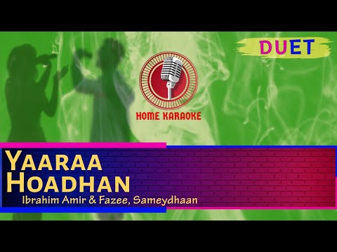 Yaaraa Hoadhan | Duet - Ibrahim Amir & Fazee, Sameydhaan (Home Karaoke)