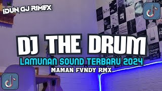 Download lagu DJ THE DRUM X LAMUNAN sound Maman Fvndy terbaru 2024 mp3