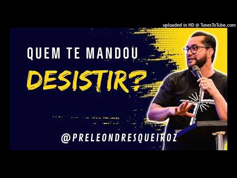 Devocional Quem te mandou desistir 08 Out 22