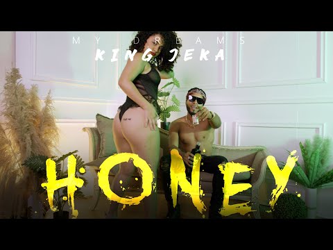 King Jeka - Honey ( Official Music Video) | My Dreams