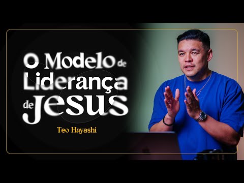 Masterclass “O Modelo de Liderança de Jesus”, com Teo Hayashi