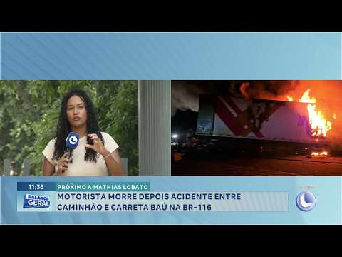 Acidente BR-116: Motorista morre após batida entre caminhão e carreta-baú próximo a Mathias Lobato.