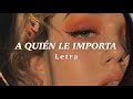 A quién le importa - Thalia (LETRA)