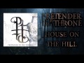 Pretender to the Throne - House on the hill