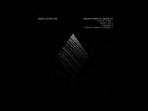 Smash Boom Pow - Higher Power Of Desire (Full EP Audio Video)