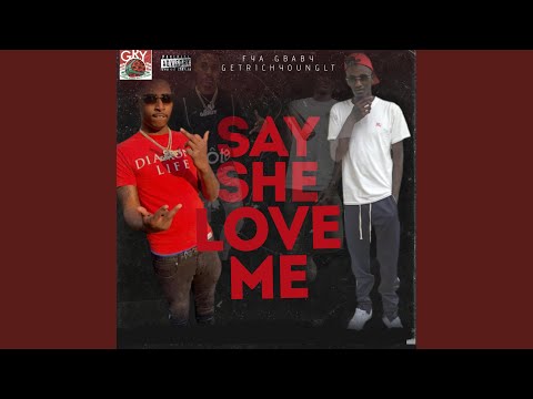 Say She Love Me (feat. Fya Gbaby)