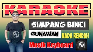Download lagu SIMPANG BINCI KARAOKE NADA RENDAH - GUNAWAN | MUSIK KEYBOARD mp3 Download lagu SIMPANG BINCI KARAOKE NADA RENDAH - GUNAWAN | MUSIK KEYBOARD mp3