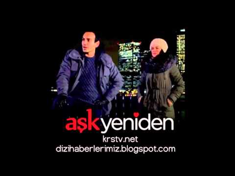 Aşk Yeniden Dizi Müziği Full Version Uzun Söyleyen Betül Sayıcı Alp Zey