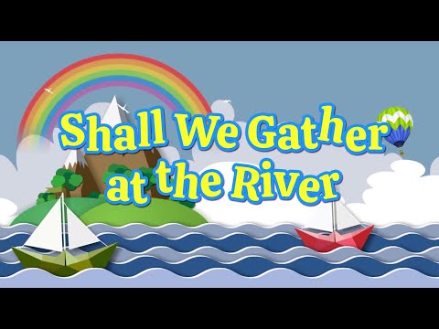 Shall We Gather At The River | Christian Songs For Kids