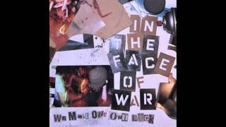 In The Face Of War - Who Will Be There