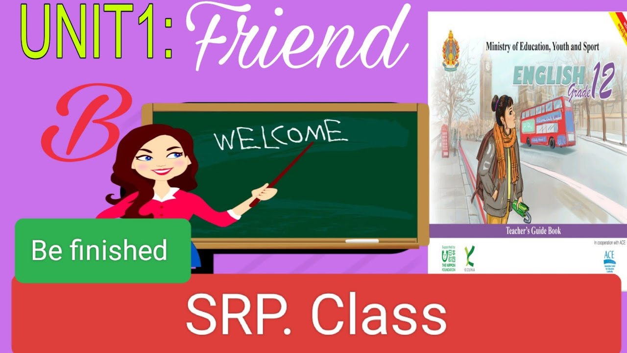 Unit1: Friend(B): មេរៀនទី១ː មិត្តភក្ដិ English Grade 12: ​អង់គ្លេស​ថ្នាក់ទី​១២ ,Cambodian Students