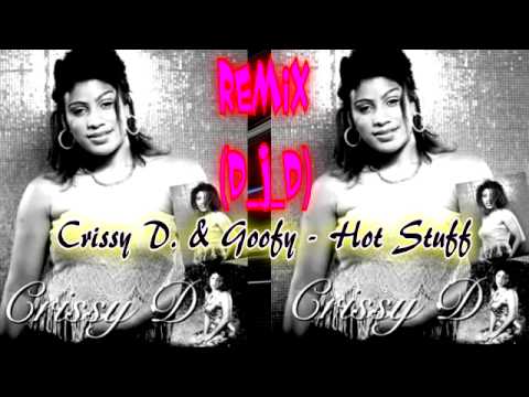 Crissy D. & Goofy - Hot Stuff Remix (D_J_D)