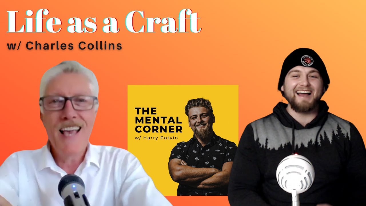 Best Selling Author Charles Collins on Life as a Craft | The Mental Corner Podcast