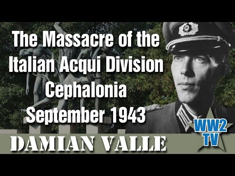 The Massacre of the Italian Acqui Division, Cephalonia, September 1943