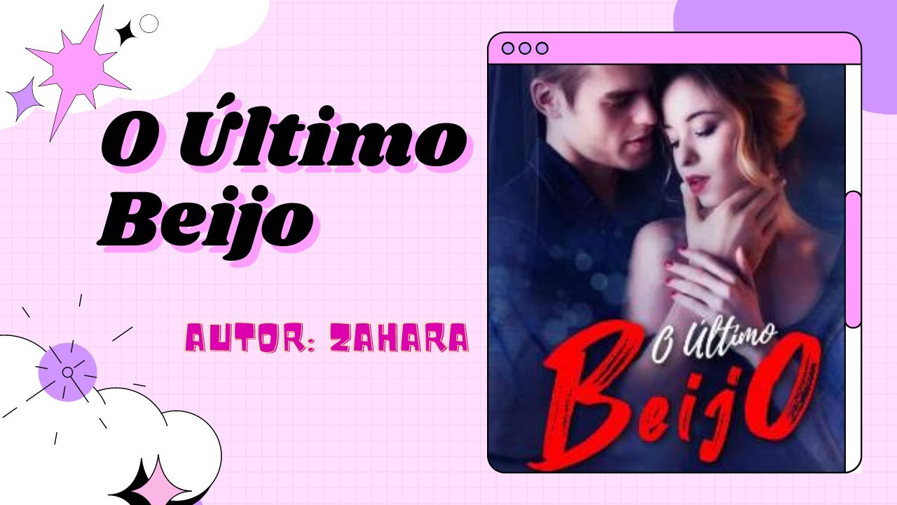 Watch Now O Último Beijo | Autor: Zahara | Melhore Livros de Romance 2022 | Livros de Romance Hot | Sinopse O Último Beijo | Autor: Zahara | Melhore Livros de Romance 2022 | Livros de Romance Hot | Sinopse