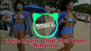96.00 - Rihanna - If Its Lovin&#39; That You Want ( Vs Extended) Dj Bochecha