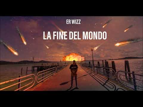 Er Wizz - La fine del mondo feat. Vibe Tyson (Prod. By Vibe Tyson & NoFuk)