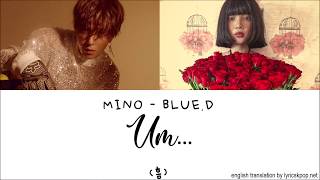 MINO - Um feat. Blue.D LYRICS - Han Rom Eng ll LyricGirlx
