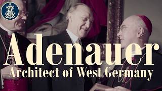 Adenauer: the Architect of West Germany