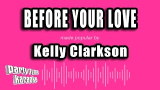 Kelly Clarkson - Before Your Love (Karaoke Version)