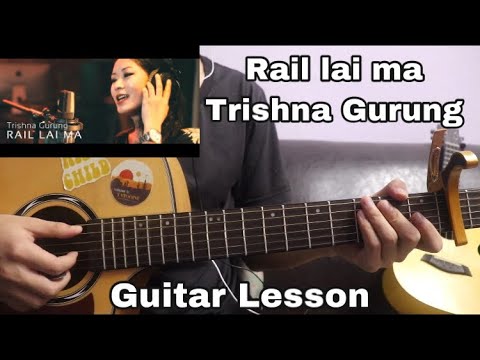 Rail lai ma - Trishna Gurung | Guitar Lesson