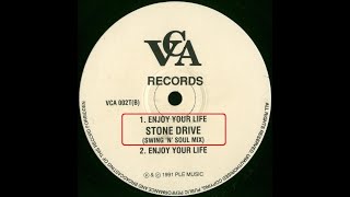 Stone Drive - Enjoy Your Life (Swing 'N' Soul Mix) 1991