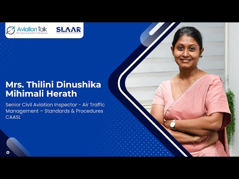 Interview with Mrs. Thilini Herath - Senior Civil Aviation Inspector - Air Traffic Management