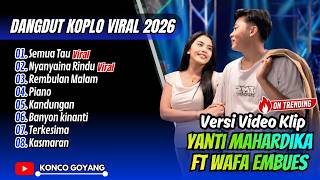 Download lagu SEMUA TAU - Yanti Mahardika Ft. Wafa Embues | NYANYIAN RINDU | REMBULAN MALAM || FULL ALBUM DANGDUT mp3