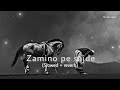Zamino Pe Sajde Slowed Reverb Mr Ikka Dadri Naat Chalo Aao Karte Ha Tauba Ke Sajde