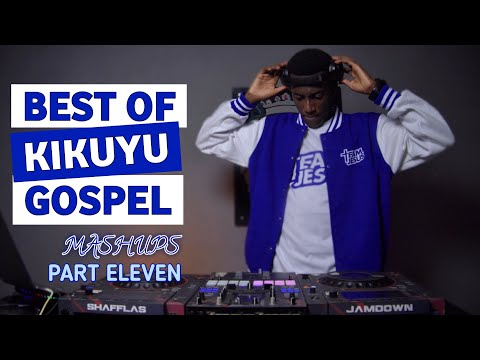 BEST OF KIKUYU GOSPEL MASHUPS PART 11 WITH SELECTOR DEDEE [Reggae]