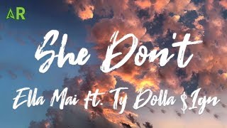 Ella Mai - She Don&#39;t ft. Ty Dolla $Ign (lyrics)